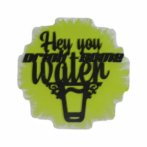 Drink Some Water Hand-Painted Fridge Magnet - Yellow