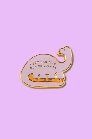I Eat The Shit Out Of Plants Enamel Pin